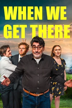 When We Get There 2026 English Audio WEBRip | Hindi Full Movie